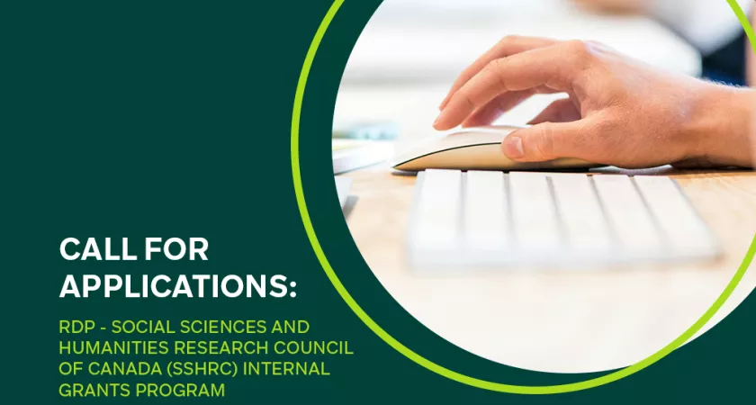 A green graphic with a hand on a mouse with text that reads "Call for Applications: Social Sciences & Humanities Research Council Canada (SSHRC) Internal Grants Program"