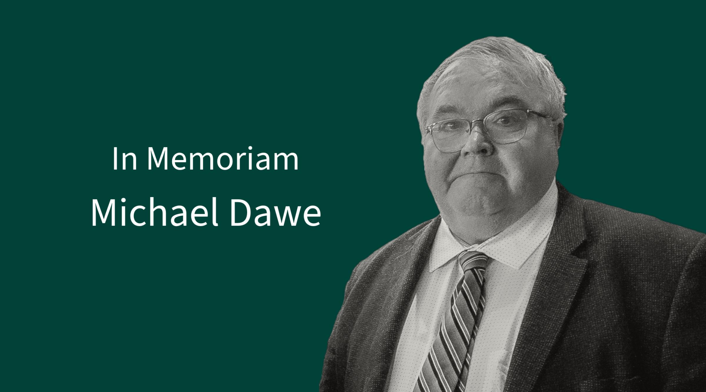 In Memoriam: Michael Dawe