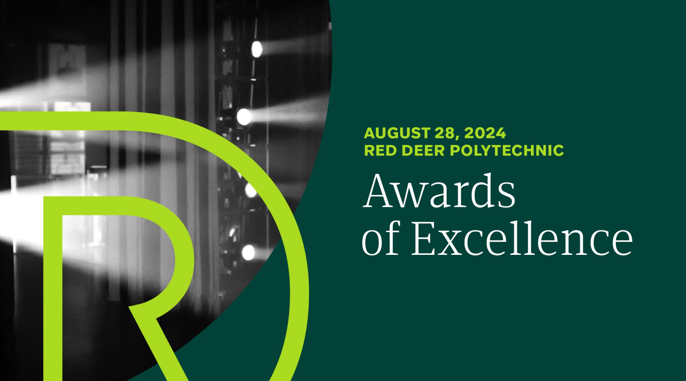 Black and white photo of spotlights with green RDP graphics overtop. Text on screen reads "August 28, 2024. Red Deer Polytechnic. Awards of Excellence"